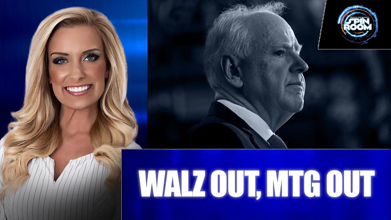 WALZ OUT, MTG OUT