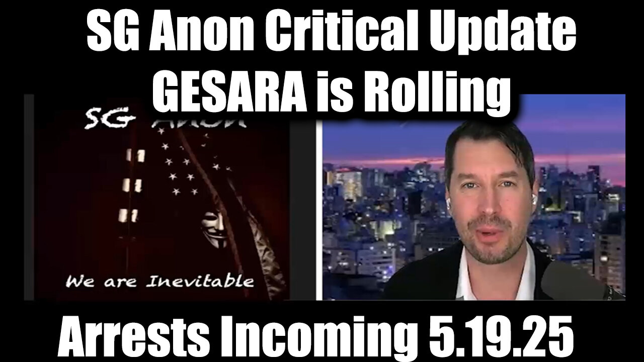 SG Anon Critical Update 5.19.25 - GESARA Is Rolling, QFS Activated, Arrests Incoming!