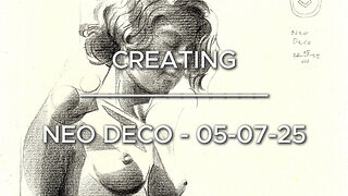 Creating Neo Deco - 05-07-25