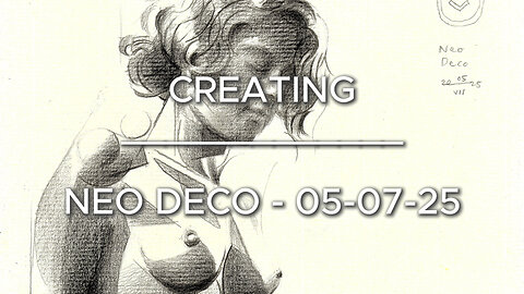 Creating Neo Deco - 05-07-25