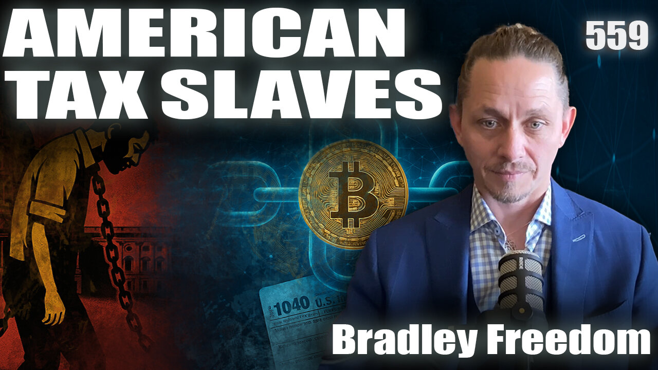#559: American Tax Slaves | Bradley Freedom (Clip)