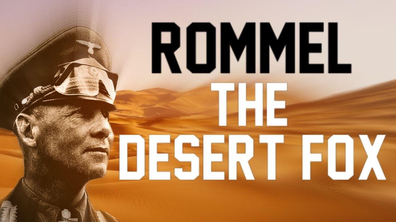 The Life of Erwin Rommel: The Desert Fox
