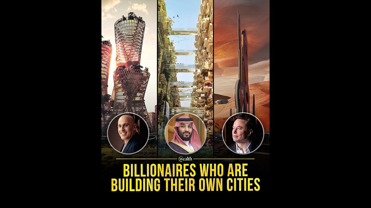 Billionaires Who are building their own cities