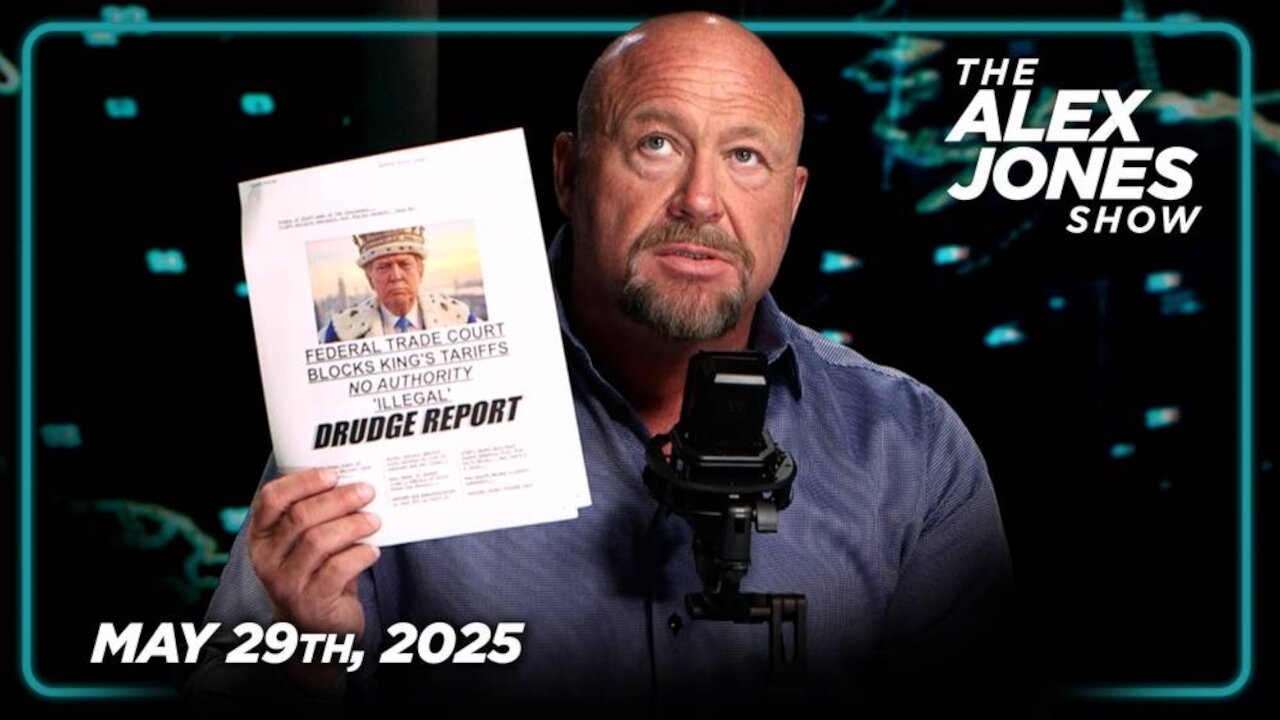 THE ALEX JONES SHOW - 5/29/2025: Netanyahu Accepts Trump’s Gaza Ceasefire Deal, Federal Trade Court Blocks Trump’s Tariffs, Russia Says Trump Being Kept In Dark On Ukraine War Developments! Plus, Elon Exits DOGE!