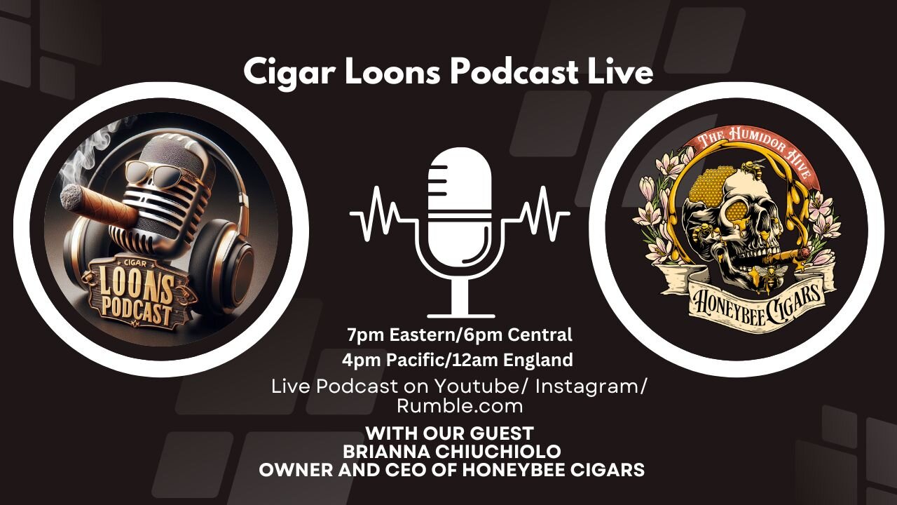 Cigar Loons Podcast With Brianna Chiuchiolo of Honeybee Cigars