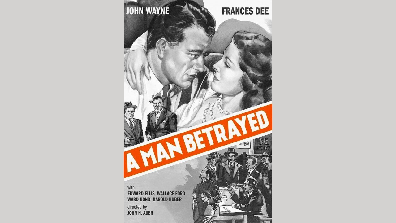 A Man Betrayed - Staring John Wayne, Frances Dee, Edward Ellis