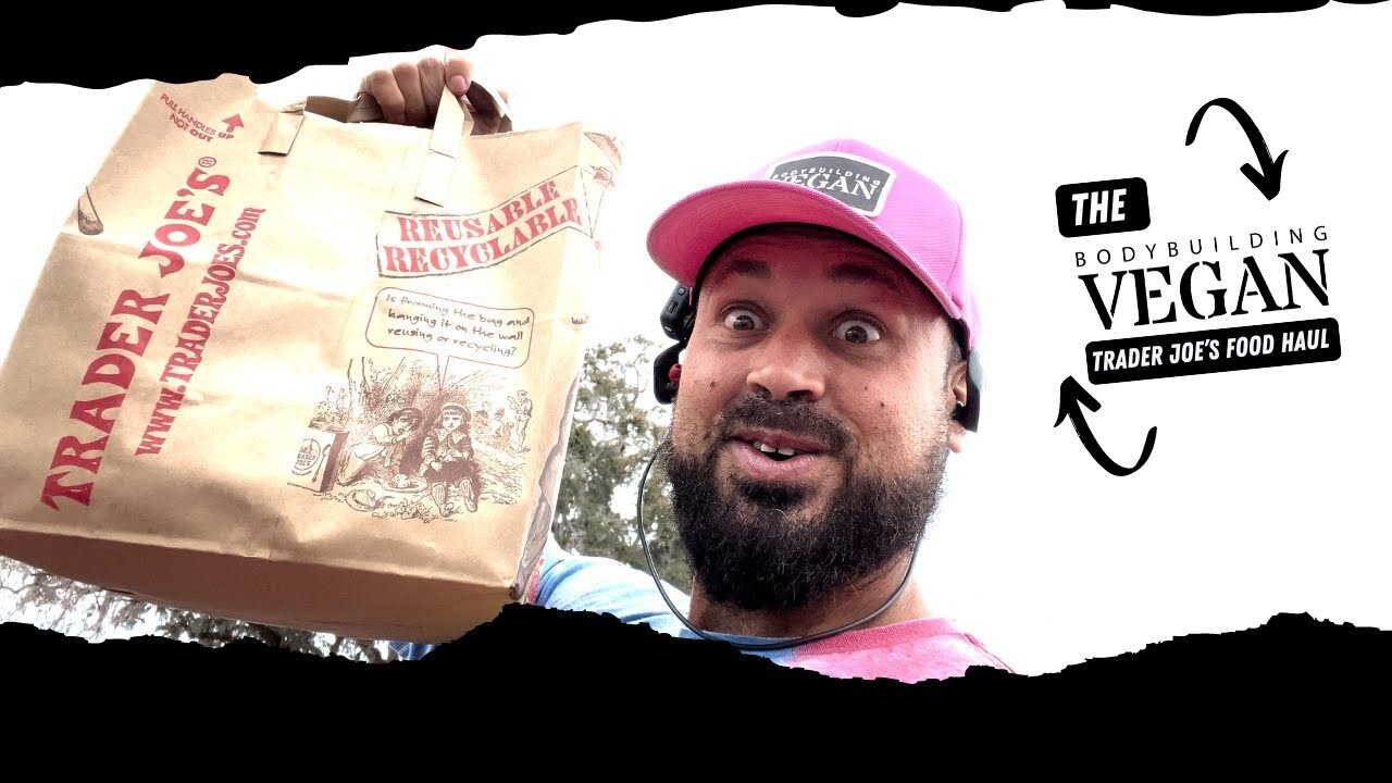 Vegan Bodybuilder Grocery Haul At Trader Joe’s | Top Plant-Based Foods For Muscle - Plant Based Diet