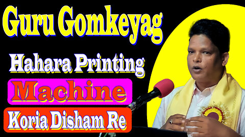 Guru Gomkeyag Hahara Printing Machine Koria Disham Re || Dr. Kade Soren Part ii