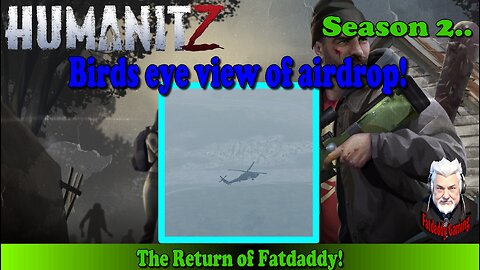 HumanitZ Chasing the chopper airdrop