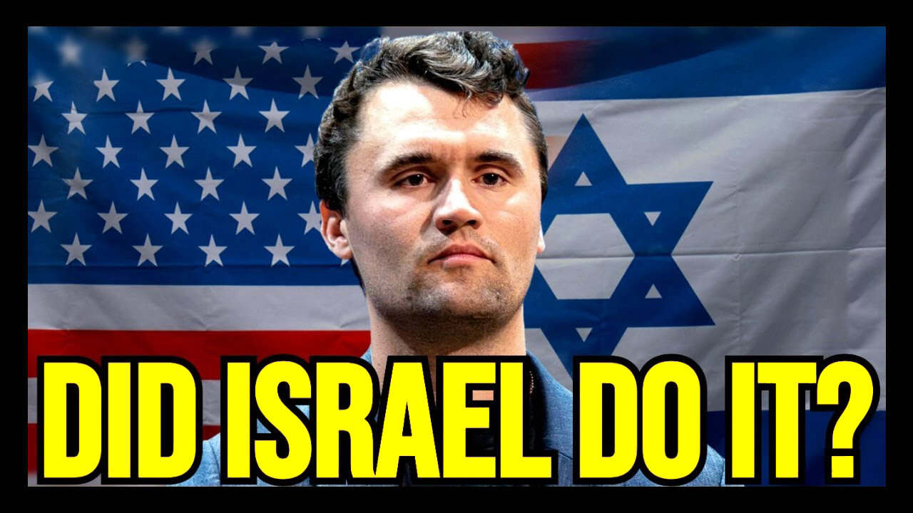Charlie Kirk Feared Criticizing Israel - Strange Details of Assassination