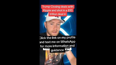 Trump Closing deals with Ripple and shot in a $10 trillion deal in