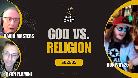 God vs. Religion | with David Masters & Brian of Runway 25 | DingeCast