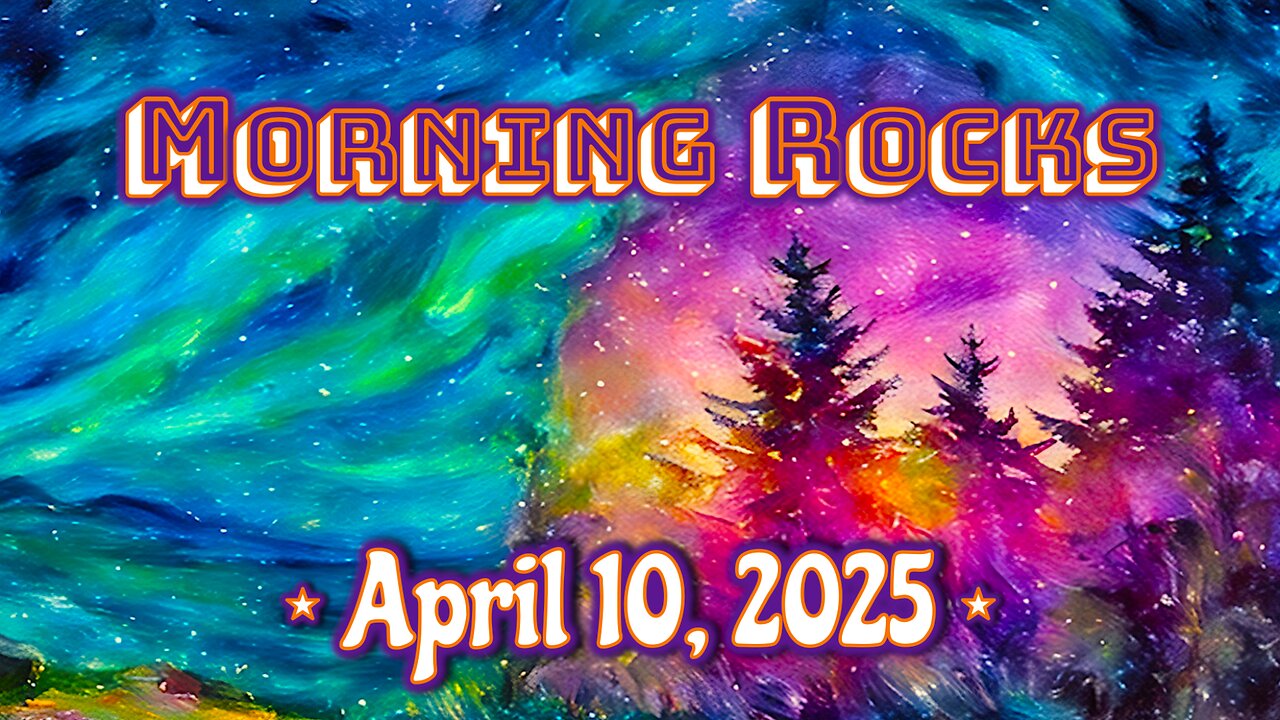 🌞 Morning Rocks - 4.10.25