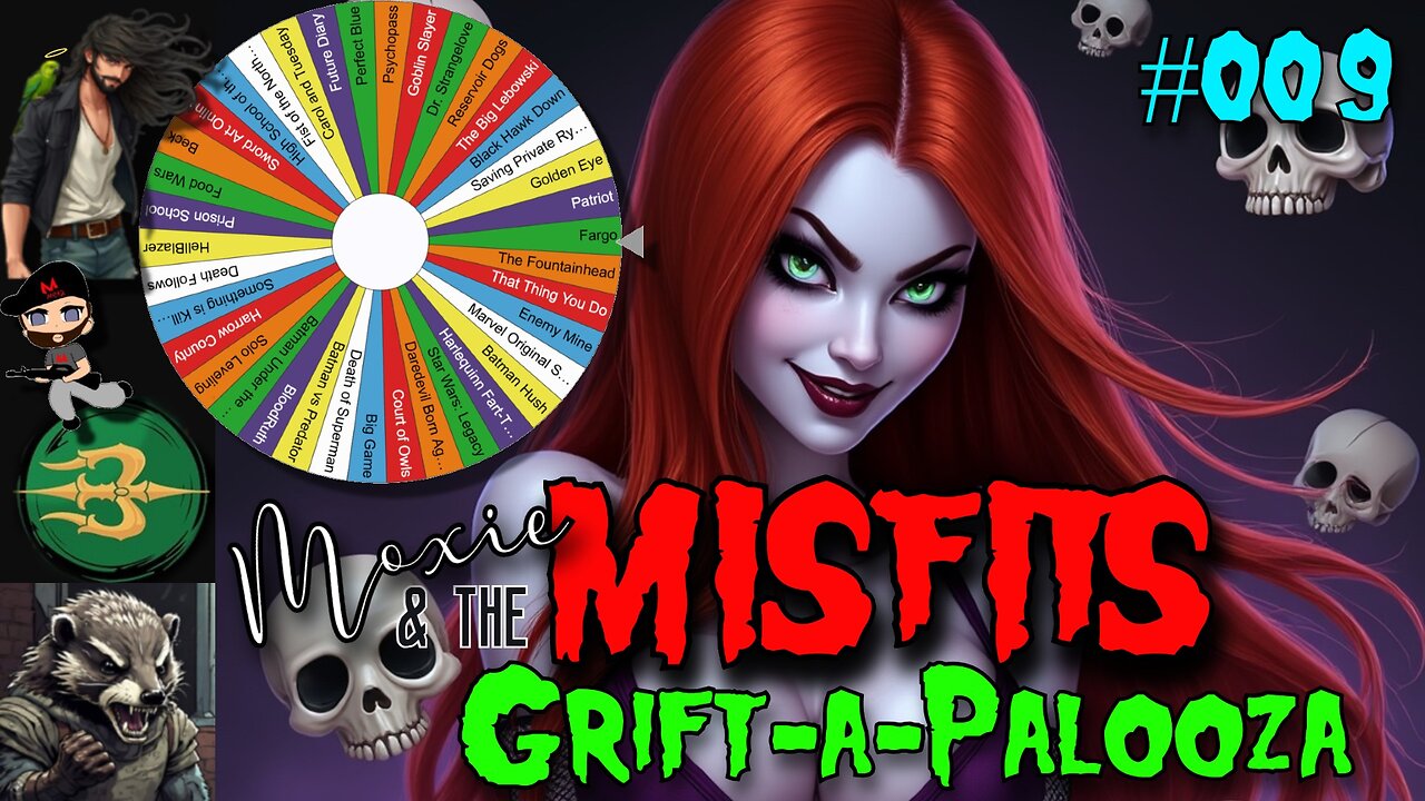 Moxie & the Misfits Grift-a-Palooza! #009