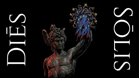 Diēs Sōlis -78- The Anti-European Union