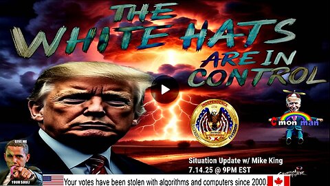 Situation Update w/ Mike King (7.14.25 @ 9PM EST)