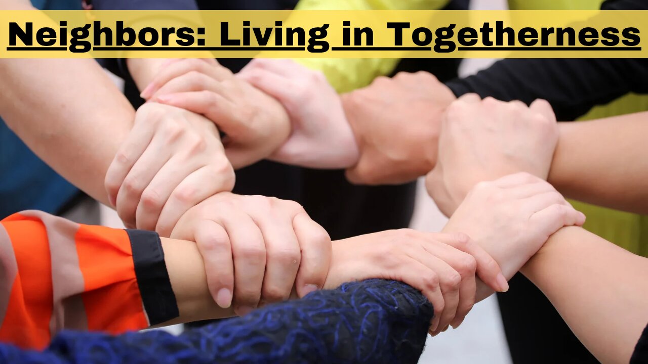 #16 Neighbors: Living in Togetherness