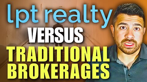 Differences Between LPT Realty and Old-School Brokerages