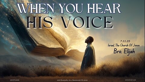WHEN YOU HEAR HIS VOICE