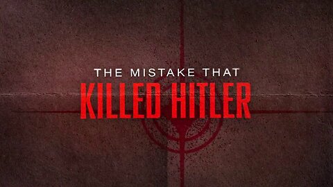 The Mistake That Killed Hitler (2023, WW2 Documentary)