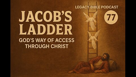 Jacob’s Ladder: God’s Way of Access Through Christ