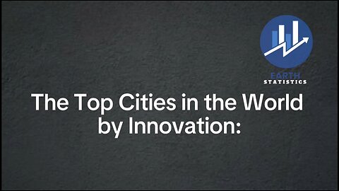 The Top Cities in the World by Innovation...