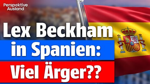 Beckham Law in Spanien: Nichts als Ärger mit dem spanischen Finanzamt?