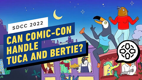 Can Comic-Con Handle Tuca & Bertie_ _ Comic Con 2022