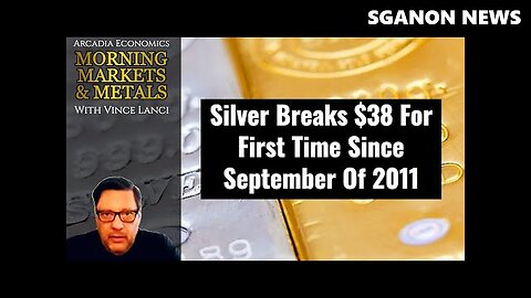 Silver Breaks $38 For First Time Since September Of 2011. SGANON NEWS