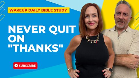Never Quit on "Thanks"