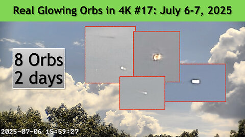 Real Glowing Orbs in 4K #17 July 6-7, 2025, Wash. DC.