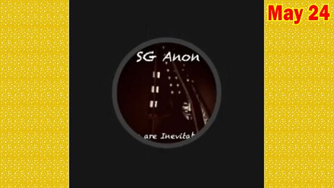 SG Anon HUGE Intel May 24: "SG Anon Sits Down W/ Jon Dowling"