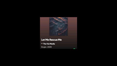 "Let Me Rescue Me" by: The Via Media