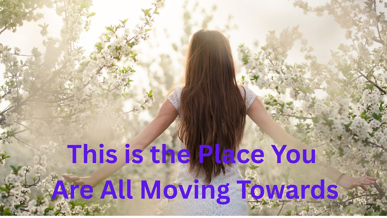 This is the Place You Are All Moving Towards ∞The 9D Arcturian Council – by Daniel Scranton