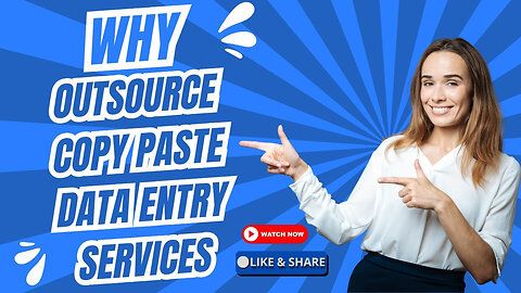 Why Outsource Copy Paste Data Entry Services?