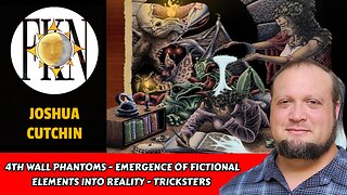 4th Wall Phantoms - Emergence of Fictional Elements into Reality - Tricksters | Joshua Cutchin