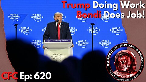 Council on Future Conflict Episode 620: Trump Doing Work, Bondi Does Job