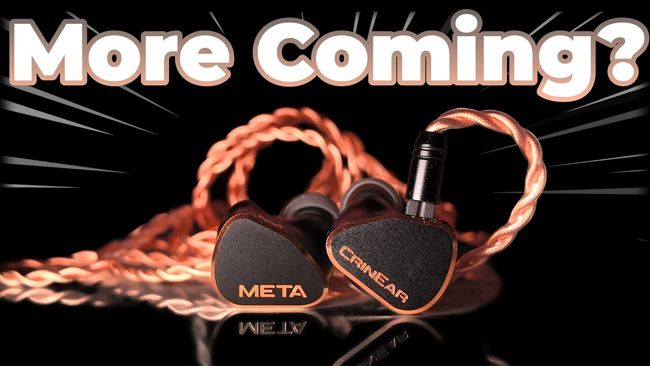 CrinEar Meta Review - They're making more!