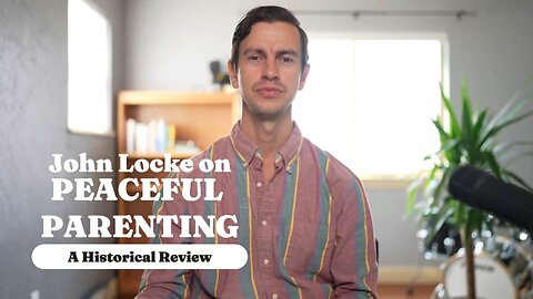 John Locke On Peaceful Parenting