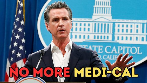California Gov. Gavin Newson in $12 trillion Deficit Wants to Take Away Medi- Cal from Illegals