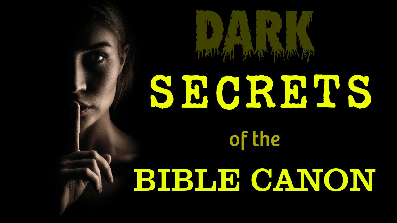 Secrets of the Bible Canon - What They Don't Tell You About Scripture