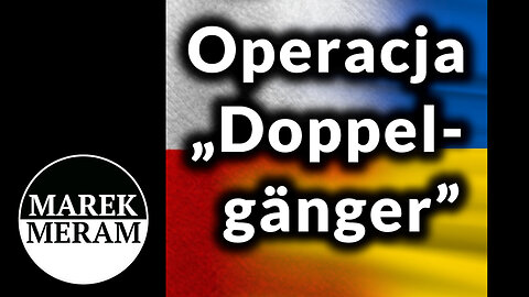Kremlowska ingerencja - operacja „Doppelgänger” | Analiza w minutę 27