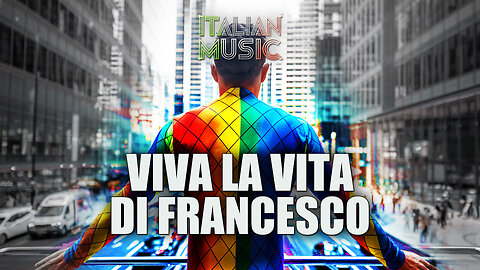 VIVA LA VITA DI FRANCESCO - Italian Music