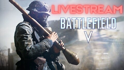 🔴 LIVE - Battlefield V | Explosive WW2 Warfare in 2025