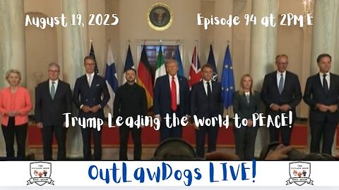 OutLawDogs LIVE! Ep. 94- Trump leading the World to Peace!