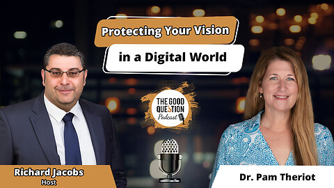 Protecting Your Vision in a Digital World: Dr. Pam Theriot on Dry Eye, Screen Strain &Eye Care