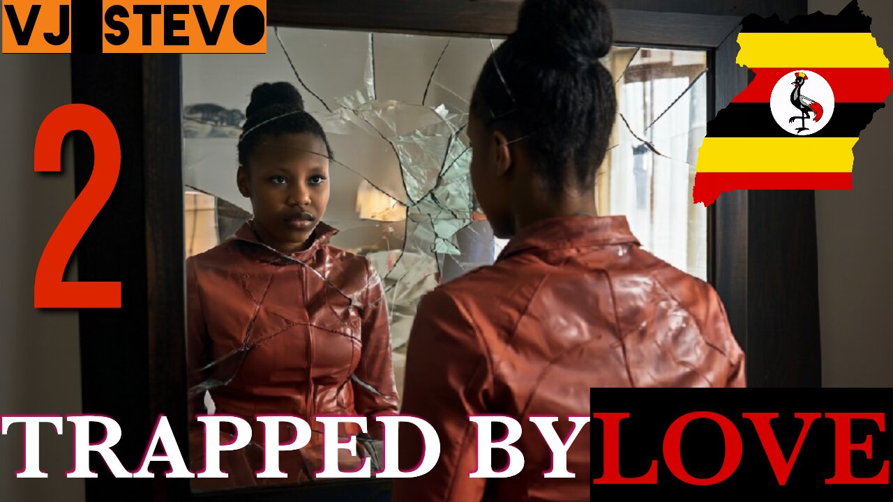 Trapped By love Episode 2 By Vj Stevo