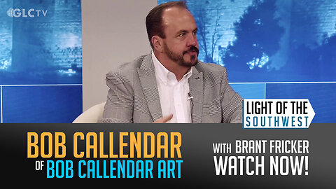 Bob Callender on "Light of the Southwest"- Ep: 2025-27
