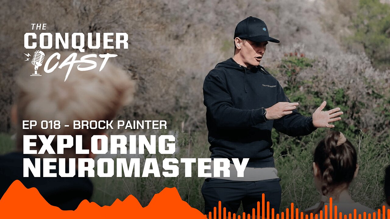 Exploring Neuromastery With Brock Painter | The Conquer Cast Ep 018