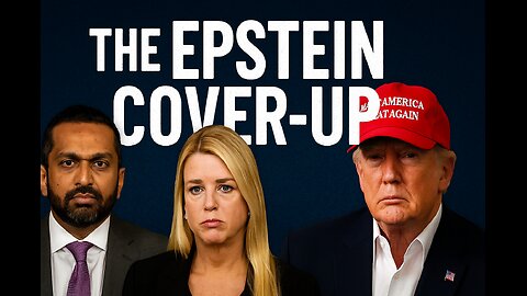 Cover-Up Kings: Trump, Kash & Pam Hide the Epstein Truth